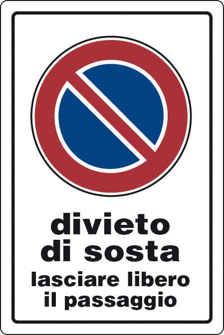 cartello targa segnaletica divieto di sosta lasciare libero il passaggio