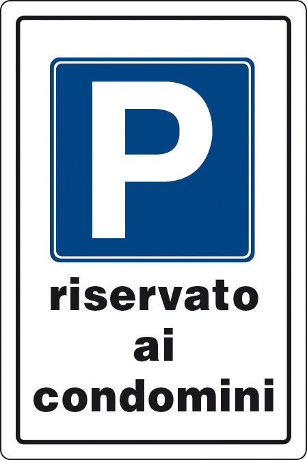 cartello targa segnaletica parcheggio riservato ai condomini